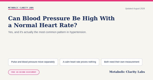 Can Blood Pressure Be High With a Normal Heart Rate? — Metabolic Clarity Labs